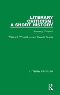 Literary Criticism: A Short History: Romantic Criticism