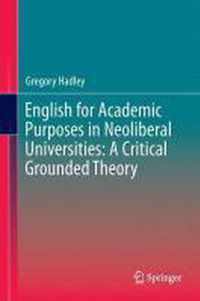 English for Academic Purposes in Neoliberal Universities A Critical Grounded Th