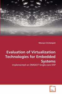 Evaluation of Virtualization Technologies for Embedded Systems