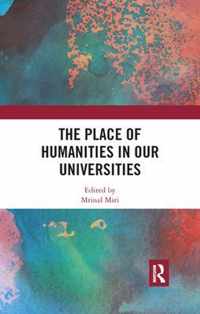 The Place of Humanities in Our Universities