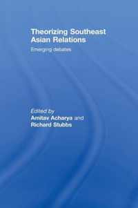 Theorizing Southeast Asian Relations