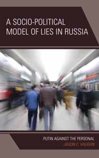 A Socio-Political Model of Lies in Russia