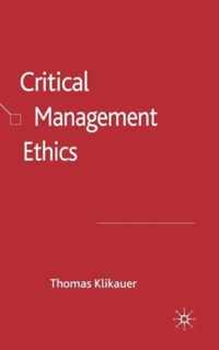 Critical Management Ethics