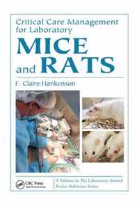 Critical Care Management for Laboratory Mice and Rats