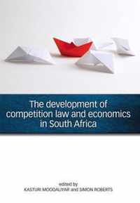 The development of competition law and economics in South Africa