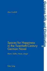 Spaces for Happiness in the Twentieth-Century German Novel