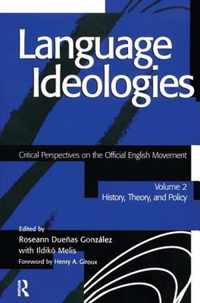 Language Ideologies: Critical Perspectives on the Official English Movement, Volume II