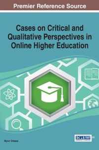 Cases on Critical and Qualitative Perspectives in Online Higher Education