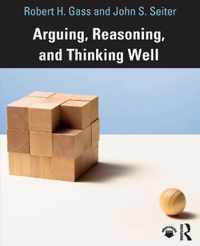 Arguing, Reasoning, and Thinking Well