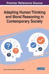 Adapting Human Thinking and Moral Reasoning in Contemporary Society