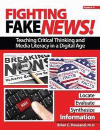 Fighting Fake News! Teaching Critical Thinking and Media Literacy in a Digital Age