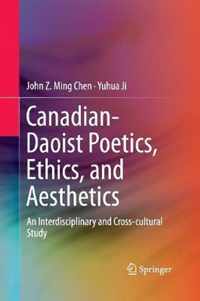 Canadian-Daoist Poetics, Ethics, and Aesthetics