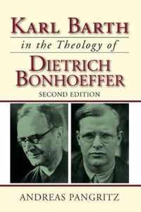 Karl Barth in the Theology of Dietrich Bonhoeffer