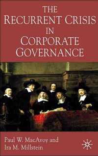 The Recurrent Crisis in Corporate Governance