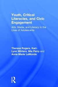 Youth, Critical Literacies, and Civic Engagement