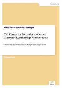 Call Center im Focus des modernen Customer Relationship Managements