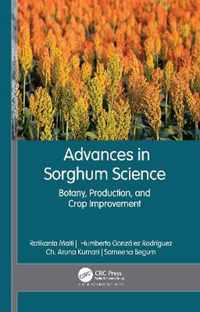 Advances in Sorghum Science