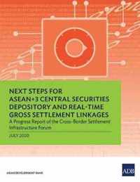 Next Steps for ASEAN+3 Central Securities Depository and Real-Time Gross Settlement Linkages