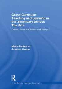 Cross-Curricular Teaching and Learning in the Secondary School... The Arts