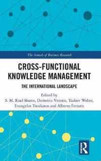 Cross-Functional Knowledge Management: The International Landscape