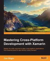 Mastering Cross-Platform Development with Xamarin