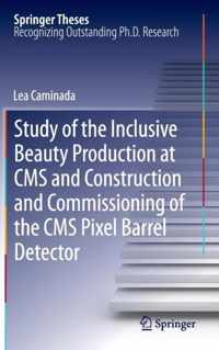 Study of the Inclusive Beauty Production at CMS and Construction and Commissioning of the CMS Pixel Barrel Detector