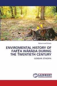 Enviromental History of Fara Warada During the Twentieth Century