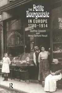 The Petite Bourgeoisie in Europe 1780-1914