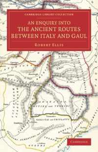 An Enquiry into the Ancient Routes Between Italy and Gaul