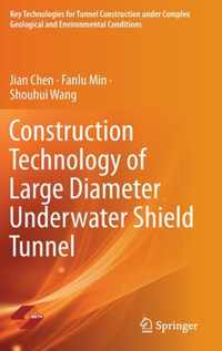 Construction Technology of Large Diameter Underwater Shield Tunnel