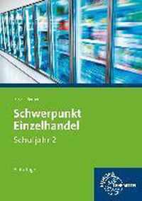 Schwerpunkt Einzelhandel Schuljahr 2 - Lernfelder 6, 7, 12, 13, 16