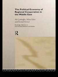 The Political Economy of Regional Cooperation in the Middle East