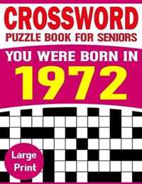 You Were Born In 1972: Crossword Puzzle Book For Seniors