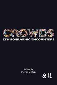 Crowds: Ethnographic Encounters