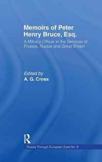 Memoirs of Peter Henry Bruce, Esq., a Military Officer in the Services of Prussia, Russia & Great Britain, Containing an Account of His Travels in Germany, Russia, Tartary, Turkey, the West Indies Etc