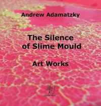 The Silence of Slime Mould