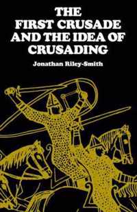 The First Crusade and the Idea of Crusading