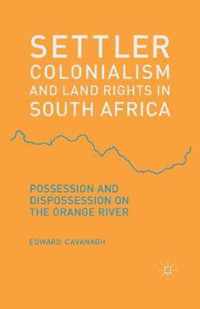 Settler Colonialism and Land Rights in South Africa