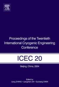 Proceedings of the Twentieth International Cryogenic Engineering Conference (ICEC20)