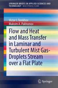 Flow and Heat and Mass Transfer in Laminar and Turbulent Mist Gas Droplets Strea