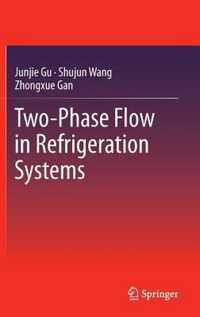 Two-Phase Flow in Refrigeration Systems