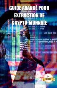 Guide avance pour extraction de crypto-monnaie