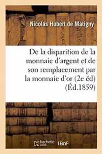 de la Disparition de la Monnaie d'Argent Et de Son Remplacement Par La Monnaie d'Or