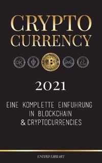 Cryptocurrency - 2021: Eine komplette Einfuhrung in Blockchain & Cryptocurrencies