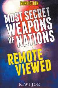 Most Secret Weapons of Nations Remote Viewed