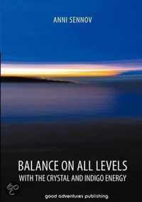 Balance on All Levels with the Crystal and Indigo Energy