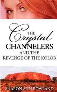 The Crystal Channelers and the Revenge of the Kolob