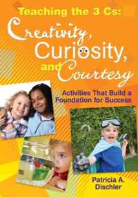 Teaching the 3 Cs: Creativity, Curiosity, and Courtesy