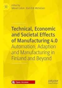 Technical Economic and Societal Effects of Manufacturing 4 0