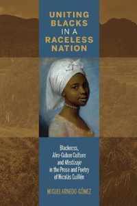 Uniting Blacks in a Raceless Nation